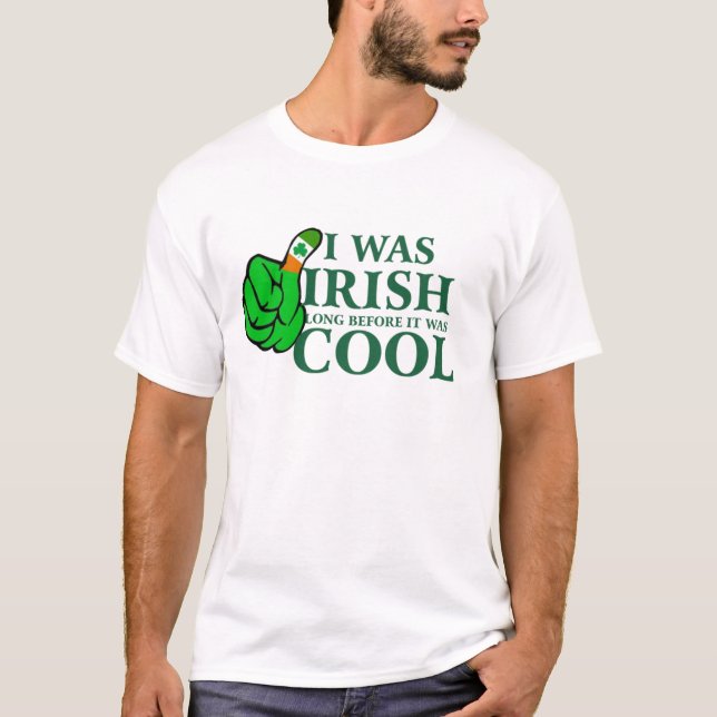 Camiseta Yo era irlandés mucho antes de que fuera diseño de (Anverso)
