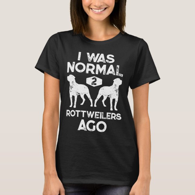 Camiseta Yo Era Normal 2 Rottweilers Hace Divertido Perro L (Anverso)