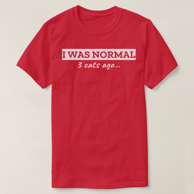 Camiseta Yo Era Normal Hace 3 Gatos (Diseño del anverso)