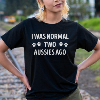 Camiseta Yo Era Normal Hace Dos Aussiados Divertidos Aussie