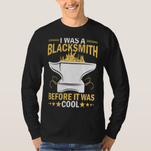 Camiseta Yo Era Un Herrero Antes De Que Fuera Guay