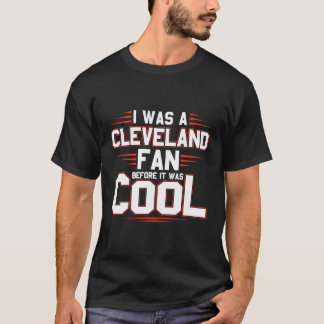 Camiseta Yo Era Un Ventilador De Cleveland Antes De Que Fue