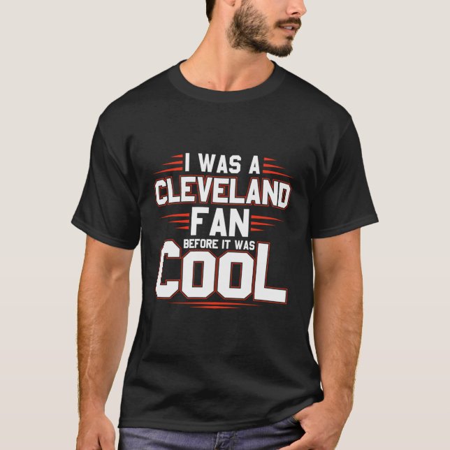 Camiseta Yo Era Un Ventilador De Cleveland Antes De Que Fue (Anverso)
