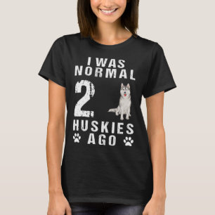 Camiseta Yo estaba antes de 2 Huskies normal