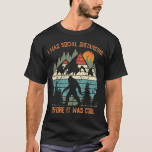 Camiseta Yo estaba Distanciándome Socialmente Antes de que
