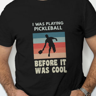 Camiseta Yo Estaba Jugando Pickleball Antes De Que Fuera Gu