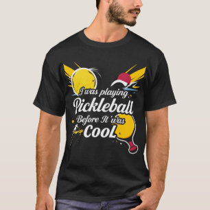 Camiseta Yo Estaba Jugando Pickleball Antes De Que Fuera Gu