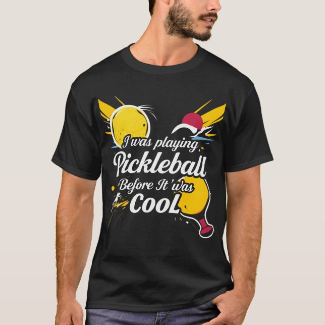 Camiseta Yo Estaba Jugando Pickleball Antes De Que Fuera Gu (Anverso)