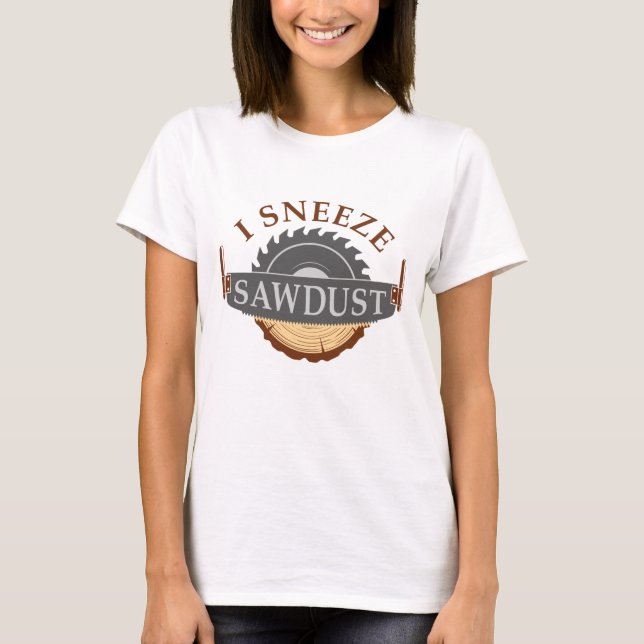 Camiseta Yo estornudo aserrín (Anverso)