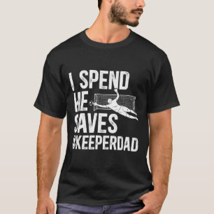 Camiseta Yo gasto él salva portero de fútbol papá portero