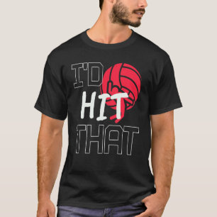 Camiseta Yo golpearía esa cita de voleibol de voleibol de p