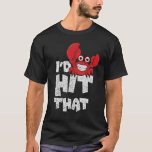 Camiseta Yo golpearía esa cosecha de fanáticos de langosta