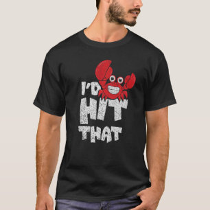 Camiseta Yo golpearía esa cosecha de fanáticos de langosta