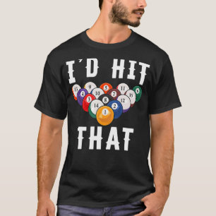 Camiseta Yo golpearía esos billares de jugadores de billar