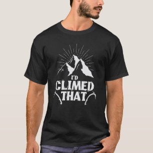 Camiseta Yo había escalado el hielo del deporte extremo
