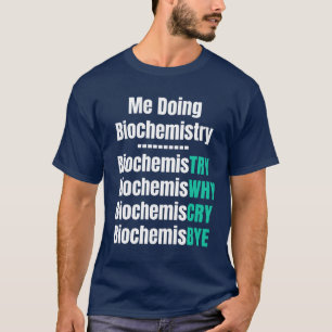 Camiseta Yo haciendo bioquímica científica de bioquímica ch