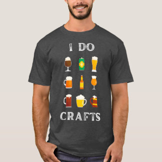 Camiseta Yo hago artesanías de cerveza Hogar Cerveza T