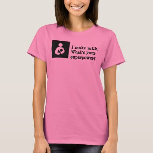Camiseta Yo hago leche. ¿Cuál es tu superpotencia?