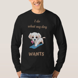 Camiseta Yo Hago Lo Que Mi Perro Quiere Que Cream Labrador 
