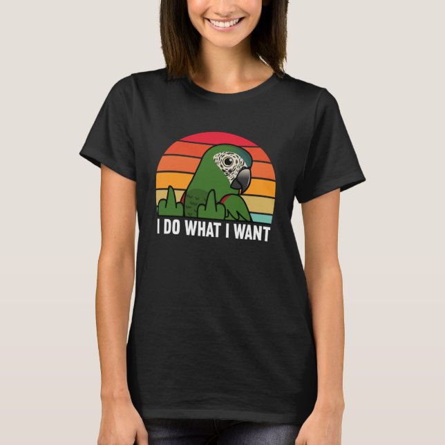 Camiseta Yo Hago Lo Que Quiero El Loro Que Hahns Macaw (Anverso)