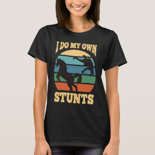 Camiseta Yo Hago Mi Propio Caballo Asqueroso Que Se Mejore