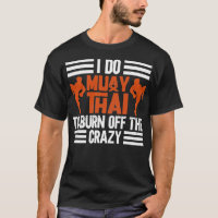 Yo Hago Muay Thai Para Quemar La Crazy Muay Thai B