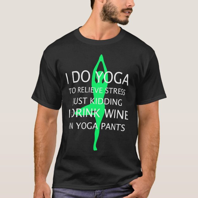 Camiseta Yo Hago Yoga Para Aliviar El Estrés Solo Bebí. (Anverso)