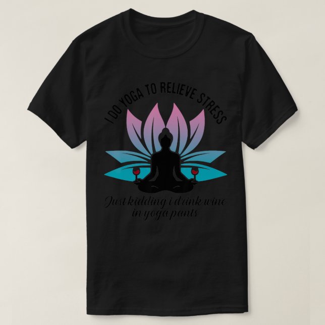 Camiseta Yo Hago Yoga Para Aliviar El Estrés Solo Bebí. (Diseño del anverso)