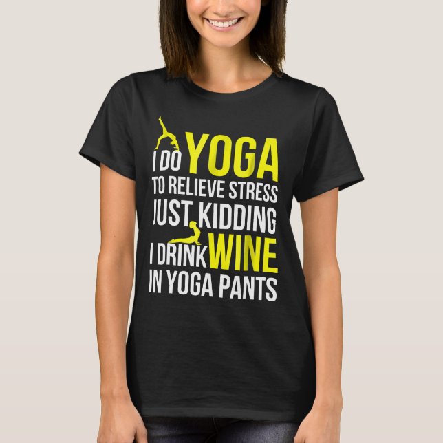 Camiseta Yo Hago Yoga Para Aliviar El Estrés Solo Bebí. (Anverso)