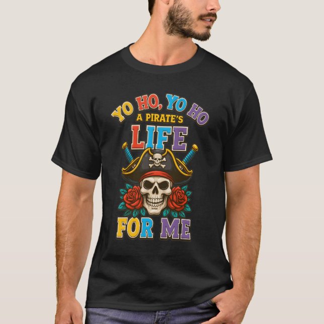 Camiseta Yo Ho Pirate Life For Me Pirate Skull Buccaneer Po (Anverso)