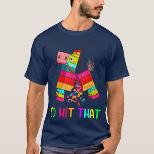 Camiseta Yo hubiera llegado a que Guay Cinco de mayo Pinata