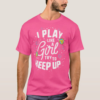 Camiseta Yo Juego Como Una Chica Intento Mantener A Las Muj