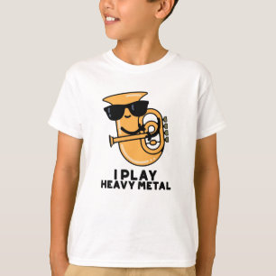 Camiseta Yo juego fuerte y Metalizado divertido Tuba Pun