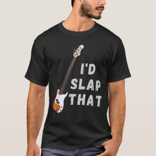 Camiseta Yo le daría una bofetada a la guitarra del bajo