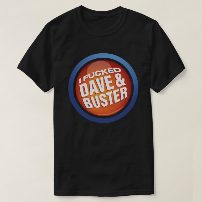 Camiseta Yo Maldito Dave Y Buster Shirt (Diseño del anverso)