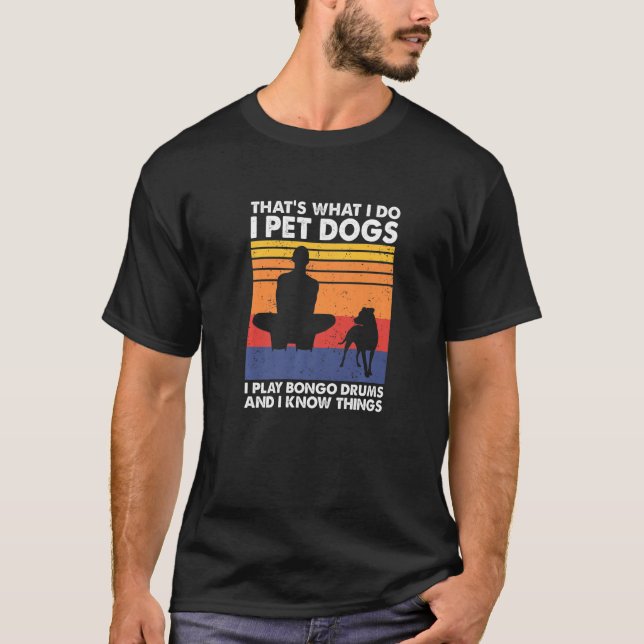 Camiseta Yo Mascota perros toco tambores de bongo y sé cosa (Anverso)