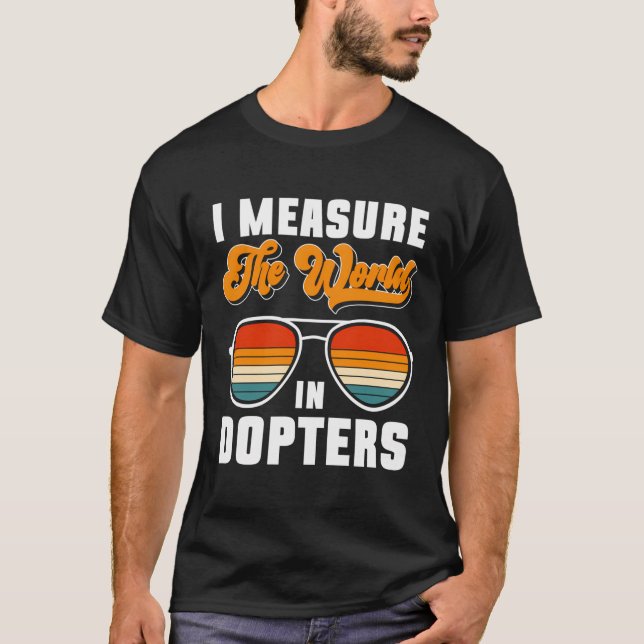 Camiseta Yo Medido El Mundo En Dopters (Anverso)