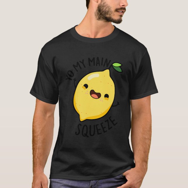 Camiseta Yo mi principal Squeeze Funny Lemon Pun (Anverso)