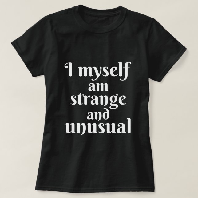 Camiseta Yo Mismo Soy Extraño E Inusual Halloween (Diseño del anverso)