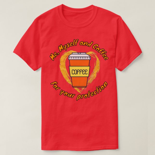 Camiseta Yo mismo y café para su protección nacional (Diseño del anverso)