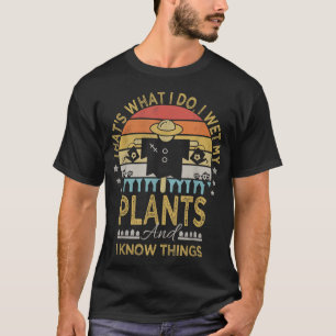 Camiseta Yo Mojé Mis Plantas Y Sé Cosas Funny Jardín Sca