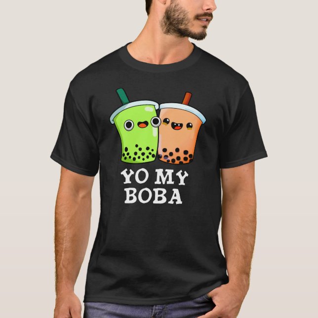 Camiseta Yo My Boba Funny Boba Tea Pun Dark BG (Anverso)