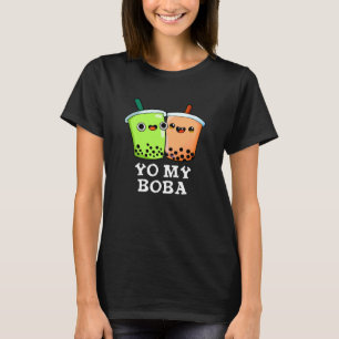 Camiseta Yo My Boba Funny Boba Tea Pun Dark BG