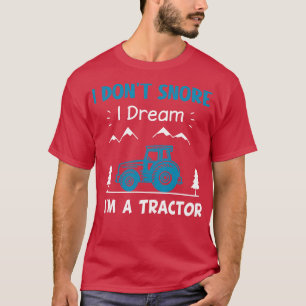 Camiseta Yo No Hago Nieve Yo Sueño Que Soy Un Tractor
