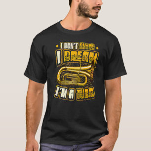 Camiseta Yo no soporto que sueño que soy un tuba