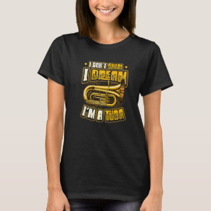 Camiseta Yo no soporto que sueño que soy un tuba