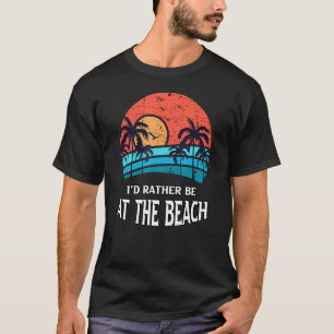 Camiseta Yo Prefiero Estar En La Playa Summer Vacation Fun 