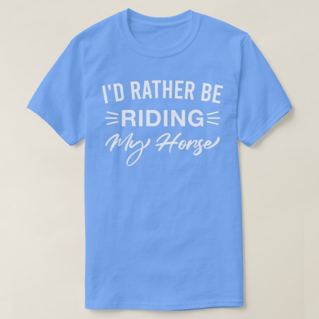 Camiseta Yo Prefiero Estar En Mi Caballo Divertido Ridin (Diseño del anverso)