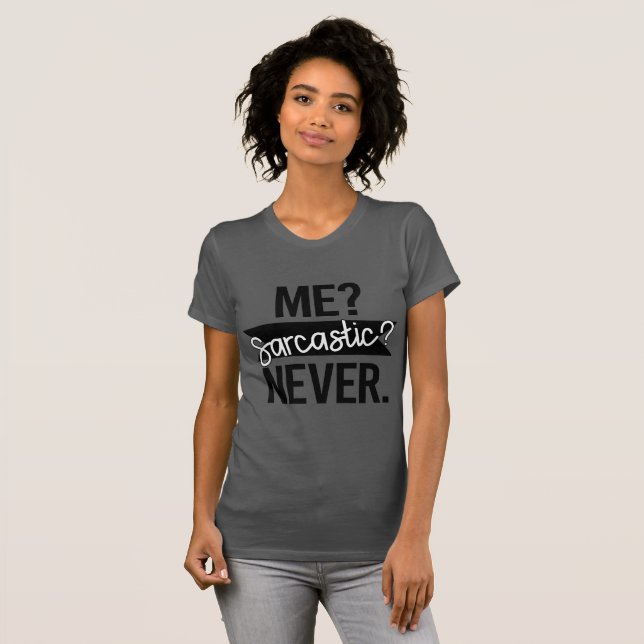 Camiseta ¿Yo? ¿Sarcástica? Nunca Divertida (Anverso completo)
