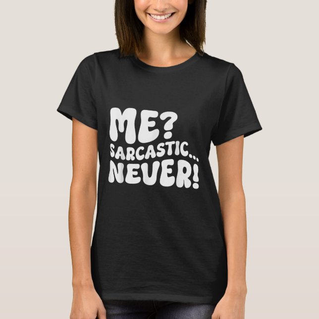 Camiseta Yo Sarcástico Nunca Sarcasmo Diciendo Funn (Anverso)